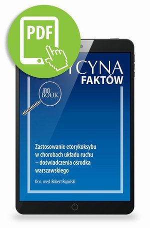 Zastosowanie etorykoksybu w chorobach układu ruchu - doświadczenia ośrodka warszawskiego [Medycyna Faktów 4/2022] – ebook