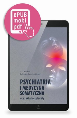 Psychiatria i medycyna somatyczna wciąż aktualne tematy – ebook