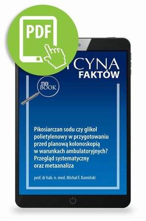 Pikosiarczan sodu czy glikol polietylenowy w przygotowaniu przed planową kolonoskopią w warunkach ambulatoryjnych? Przegląd systematyczny oraz metaanaliza [Medycyna Faktów 3/2023] – ebook