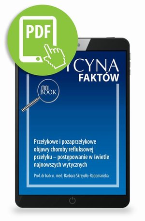 Przełykowe i pozaprzełykowe objawy choroby refluksowej przełyku - postępowanie w świetle najnowszych wytycznych [Medycyna Faktów 1/2023] – ebook