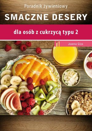 Smaczne desery dla osób z cukrzycą typu 2 – ebook