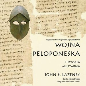 Wojna Peloponeska. Historia militarna &ndash; audiobook