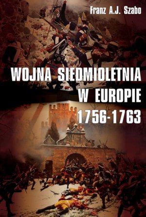 Wojna siedmioletnia w Europie 1756-1763 &ndash; ebook