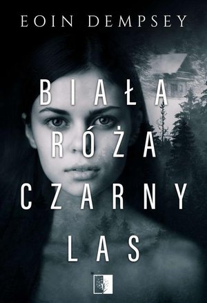 Biała Róża, Czarny Las – ebook