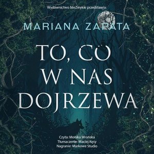 To, co w nas dojrzewa &ndash; audiobook