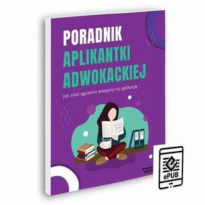 Poradnik aplikantki adwokackiej - jak zdać egzamin na aplikację – ebook