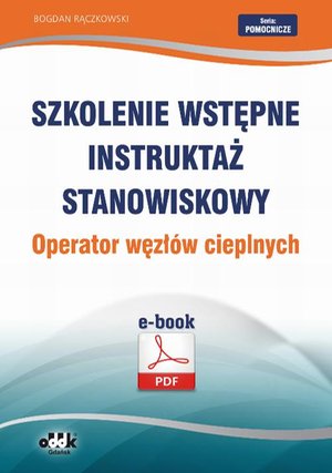 Szkolenie wstępne Instruktaż stanowiskowy Operator węzł&oacute;w cieplnych &ndash; ebook