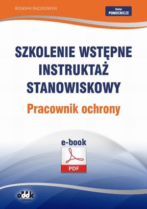 Szkolenie wstępne Instruktaż stanowiskowy Pracownik ochrony &ndash; ebook