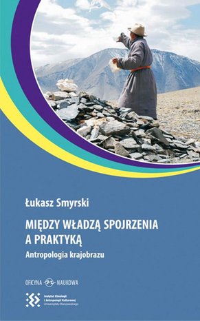 Między władzą spojrzenia a praktyką Antropologia krajobrazu – ebook