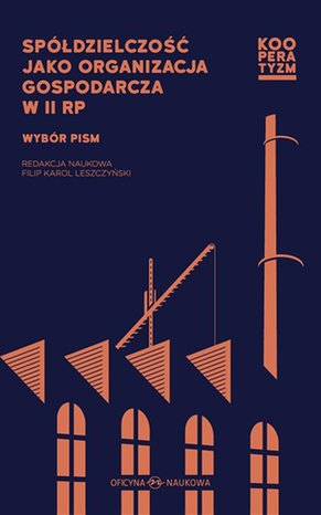 Spółdzielczość jako organizacja gospodarcza w II RP: Wybór pism – ebook