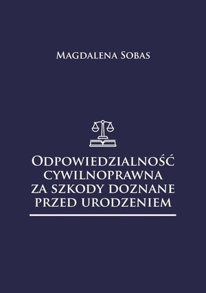 Medycyna: Odpowiedzialność cywilnoprawna za szkody doznane przed urodzeniem – ebook