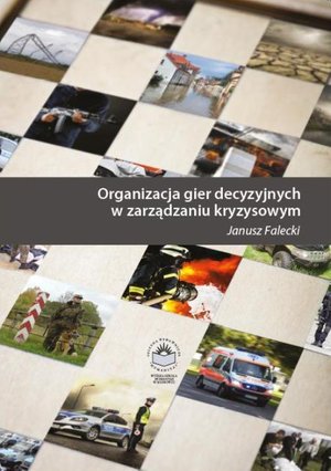 Organizacja gier decyzyjnych w zarządzaniu kryzysowym – ebook