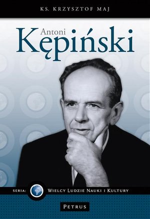 Antoni Kępiński seria: "Wielcy Ludzie NAUKI i KULTURY" – ebook