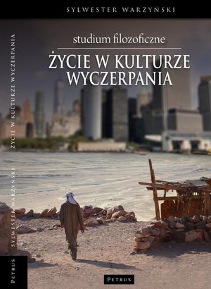 Życie w kulturze wyczerpania. Studium filozoficzne &ndash; ebook