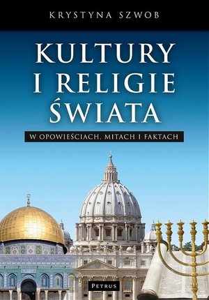 Kultury i Religie świata w opowieściach, mitach i faktach – ebook