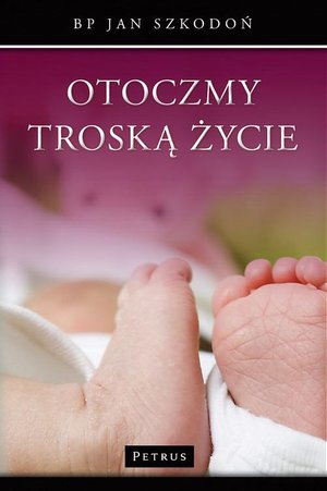 Otoczmy troską życie – ebook