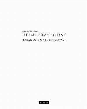 Pieśni przygodne - Harmonizacje Organowe cz. 1. – ebook