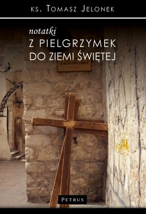 Notatki z pielgrzymek do Ziemi Świętej – ebook