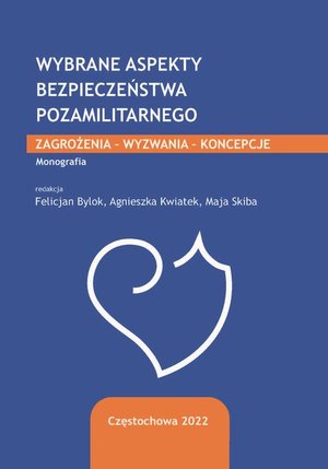 Wybrane aspekty bezpieczeństwa pozamilitarnego. Zagrożenia, wyzwania, koncepcje &ndash; ebook