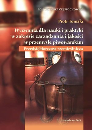 Wyzwania dla nauki i praktyki w zakresie zarządzania i jakości w przemyśle piwowarskim. Przedsiębiorczość rzemieślnicza &ndash; ebook