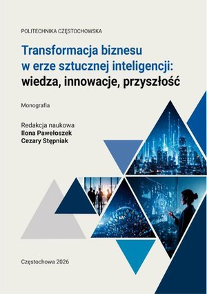 Transformacja biznesu w erze sztucznej inteligencji: wiedza, innowacje, przyszłość &ndash; ebook
