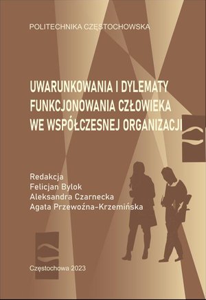 Uwarunkowania i dylematy funkcjonowania człowieka we wsp&oacute;łczesnej organizacji &ndash; ebook