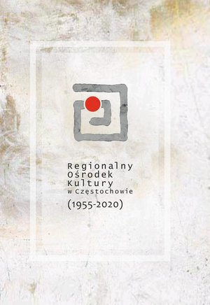 Regionalny Ośrodek Kultury w Częstochowie (1955-2020) – ebook