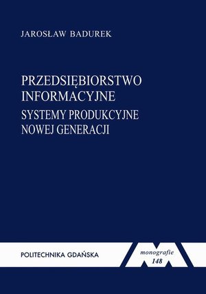 Przedsiębiorstwo informacyjne: systemy produkcyjne nowej generacji &ndash; ebook