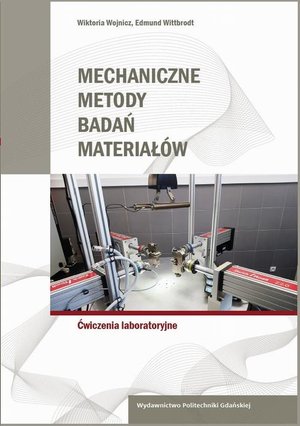 Inne: Mechaniczne metody badań materiał&oacute;w. Ćwiczenia laboratoryjne &ndash; ebook