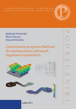 Zastosowanie programu Mathcad do rozwiązywania wybranych zagadnień inżynierskich – ebook