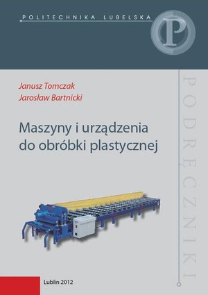 Maszyny i urządzenia do obróbki plastycznej – ebook