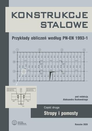 Konstrukcje stalowe. Przykłady obliczeń według PN-EN 1993-1. Część druga. Stropy i pomosty &ndash; ebook