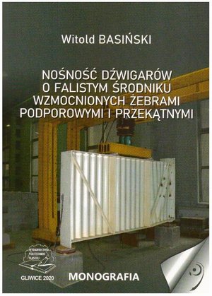Nośność dźwigarów o falistym środniku wzmocnionych żebrami podporowymi i przekątnymi. – ebook