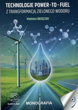 Technologie Power-to-Fuel z transformacją zielonego wodoru. &ndash; ebook
