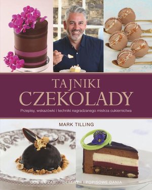 Tajniki czekolady: Przepisy, wskazówki i techniki nagradzanego mistrza cukiernictwa – ebook