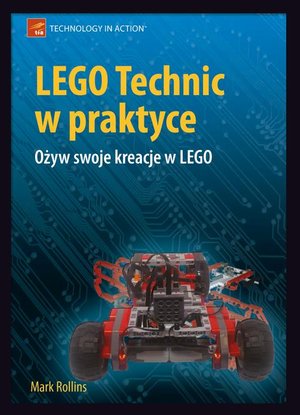 LEGO Technic w praktyce: Ożyw swoje kreacje w LEGO – ebook