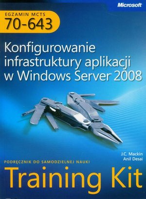 Egzamin MCTS 70-643 Konfigurowanie infrastruktury aplikacji w Windows Server 2008 &ndash; ebook