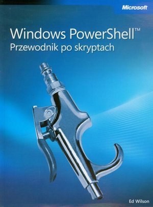 Windows PowerShell Przewodnik po skryptach – ebook