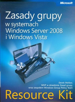 Zasady grupy w systemach Windows Server 2008 i Windows Vista Resource Kit – ebook
