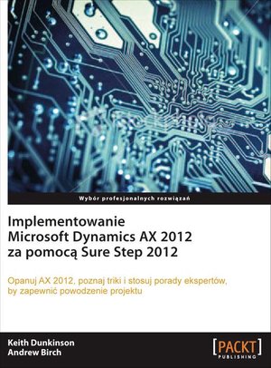 Implementowanie Microsoft Dynamics AX 2012 za pomocą Sure Step 2012 – ebook
