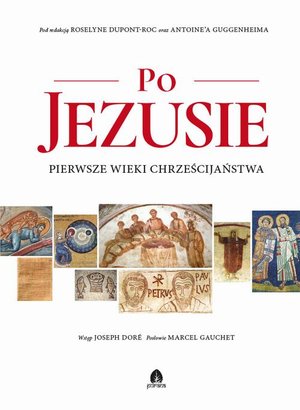 Po Jezusie: Pierwsze wieki chrześcijaństwa – ebook
