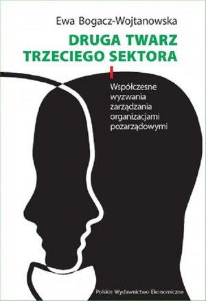 Druga twarz trzeciego sektora. Współczesne wyzwania zarządzania organizacjami pozarządowymi – ebook