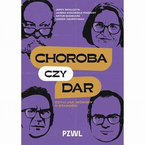 Choroba czy dar, czyli jak m&oacute;wimy o starości &ndash; ebook