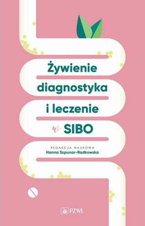 Żywienie, diagnostyka i leczenie w SIBO – ebook