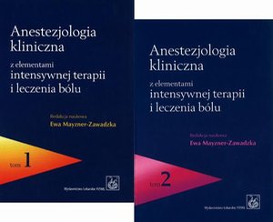 Anestezjologia kliniczna z elementami intensywnej terapii i leczenia b&oacute;lu. Tom 1 i 2 &ndash; ebook