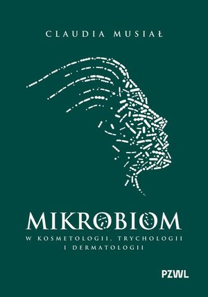 Mikrobiom w kosmetologii, trychologii i dermatologii &ndash; ebook
