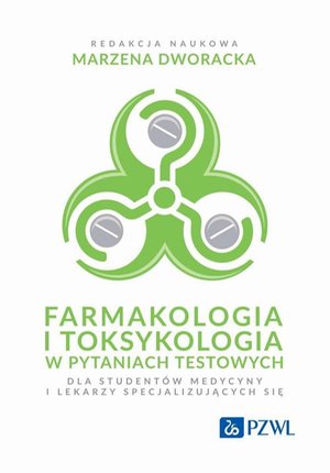 Farmakologia i toksykologia w pytaniach testowych: Dla student&oacute;w medycyny i lekarzy specjalizujących się &ndash; ebook