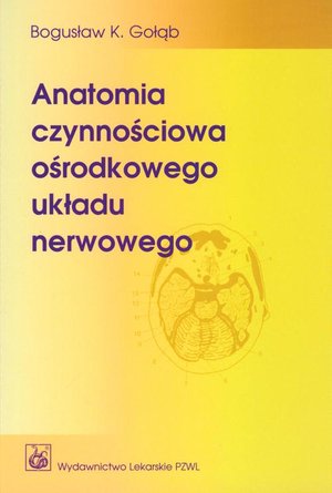 Anatomia czynnościowa ośrodkowego układu nerwowego &ndash; ebook