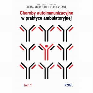 Medycyna: Choroby autoimmunizacyjne w praktyce ambulatoryjnej. Tom 1 &ndash; ebook