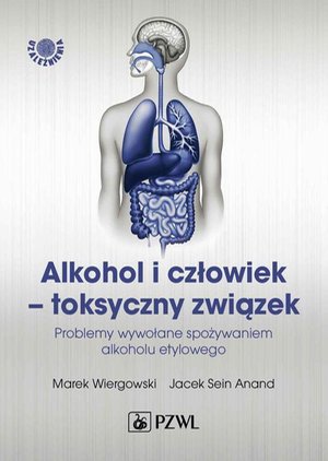 Alkohol i człowiek - toksyczny związek &ndash; ebook